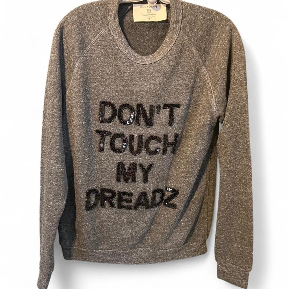 WOMENS‎ GRAY "DONT TOUCH MY DREADZ" CREW NECK SWEATSHIRT SIZE MEDIUM